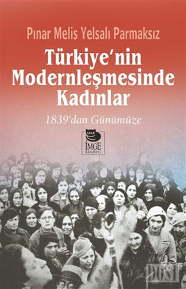 Türkiye’nin Modernleşmesinde Kadınlar